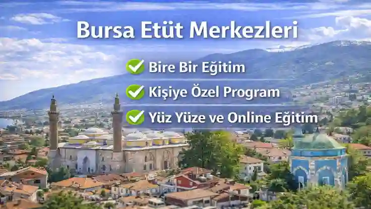 Bursa Etüt Merkezleri – Bire Bir Özel Ders ve Sınav Hazırlık Kursları