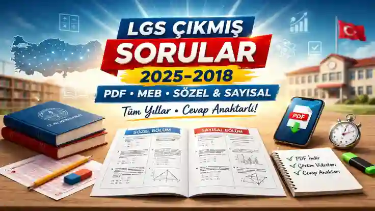 2018–2025 LGS Çıkmış Sorular PDF İndir (Sözel & Sayısal