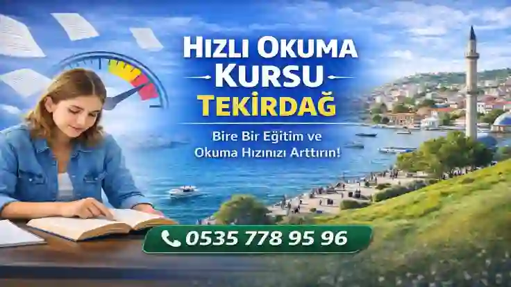 Tekirdağ Hızlı Okuma Kursu – Bire Bir Eğitim Programı