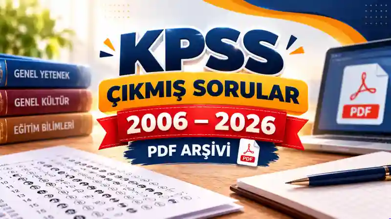 KPSS Çıkmış Sorular PDF | 2006-2026 Tüm Yıllar + Cevap | ÖSYM