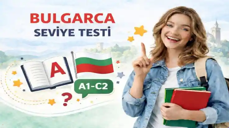 Bulgarca Seviye Testi (A1–C2) | Online Seviye Tespit Sınavı