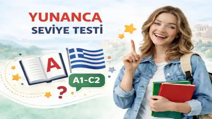 Yunanca Seviye Testi (A1–C2) | Online Seviye Tespit Sınavı
