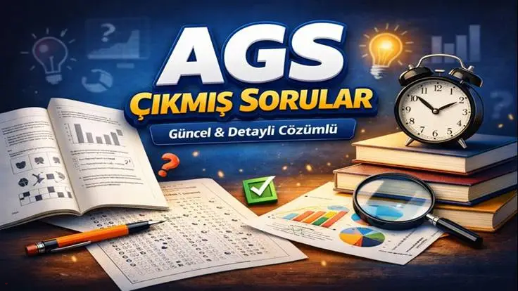 AGS Çıkmış Sorular (2026) — Güncel ve Çözümlü