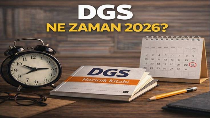 DGS 2026 Ne Zaman? (19 Temmuz 2026) Başvuru, Geç Başvuru ve Sonuç Tarihi