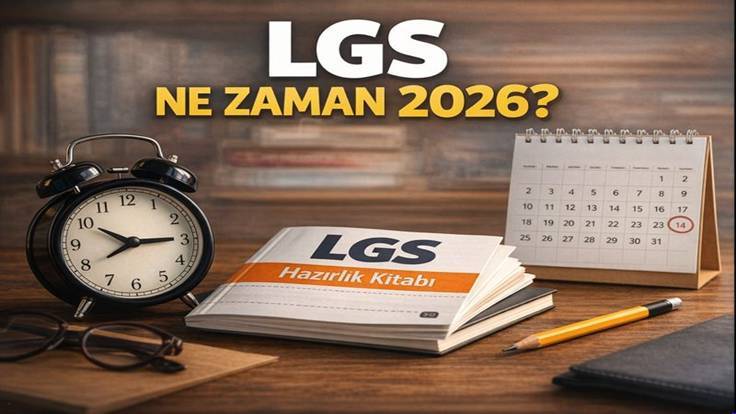LGS 2026 Ne Zaman? 14 Haziran Sınav Tarihi ve Başvuru (23 Mart-15 Nisan)