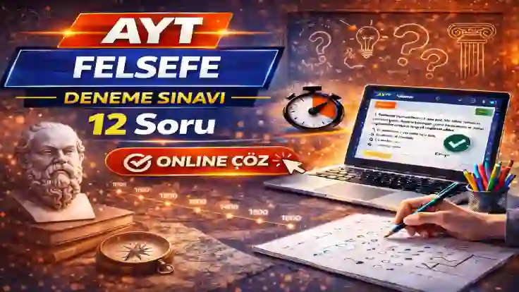 AYT Felsefe Deneme Sınavı (12 Soru Online Çöz)