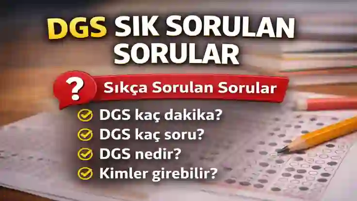 DGS Sık Sorulan Sorular (2026 Güncel DGS Rehberi)