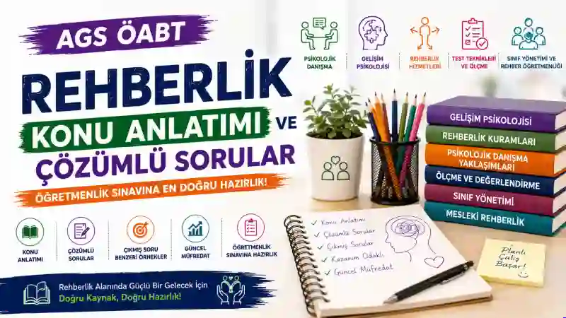 AGS ÖABT Rehberlik Konu Anlatımı ve Çözümlü Sorular