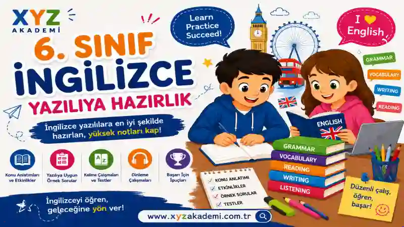 6. Sınıf İngilizce Yazılıya Hazırlık Konu Anlatımı ve Yazılı Soruları