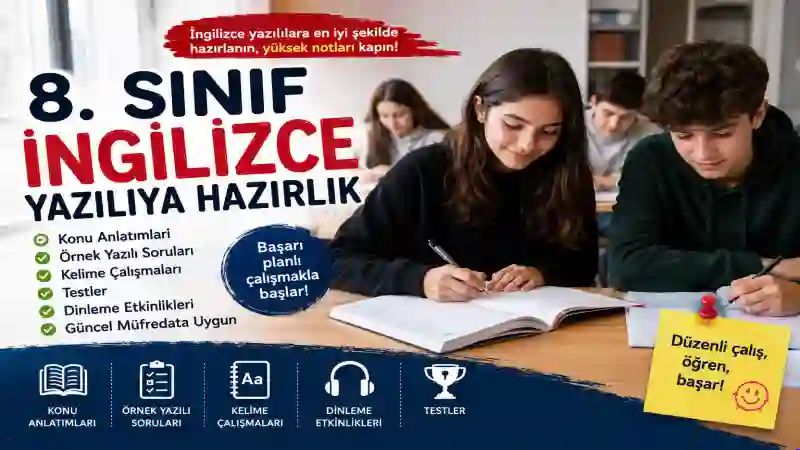 8. Sınıf İngilizce Yazılıya Hazırlık Konu Anlatımı ve Yazılı Soruları