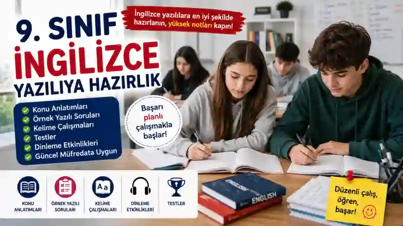 9. Sınıf İngilizce Yazılıya Hazırlık Konu Anlatımı ve Yazılı Soruları