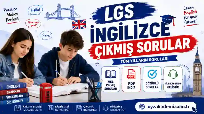 LGS İngilizce Çıkmış Sorular PDF ve Çözümleri | XYZ Akademi