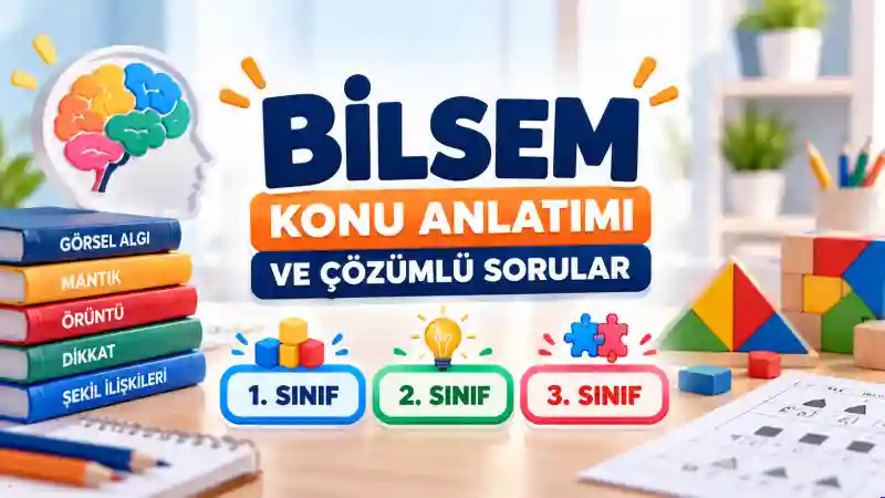 Bilsem Konu Anlatımı ve Çözümlü Sorular | 2026 – 2027